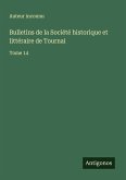Bulletins de la Société historique et littéraire de Tournai