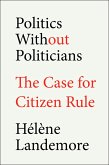 Politics Without Politicians (eBook, ePUB)