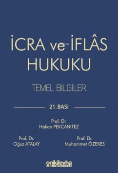 Icra ve Iflas Hukuku Temel Bilgiler - Pekcanitez, Hakan; Özekes, Muhammet; Atalay, Oguz