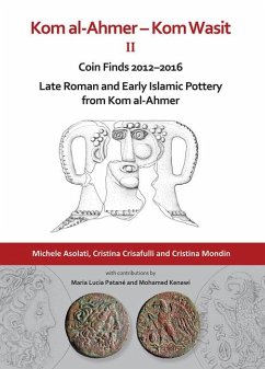 Cover Kom al-Ahmer - Kom Wasit II: Coin Finds 2012-2016 / Late Roman and Early Islamic Pottery from Kom al-Ahmer