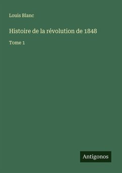 Histoire de la révolution de 1848 - Blanc, Louis