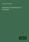 Mémoires de numismatique et d'antiquité Mémoires de numismatique et d'antiquité