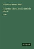 Némésis médicale illustrée, recueil de satires Némésis médicale illustrée, recueil de satires