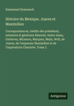 Cover Histoire du Mexique. Juarez et Maximilien
