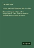 Vie de la révérende Mére Marie - Anne