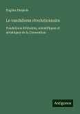 Le vandalisme révolutionnaire Le vandalisme révolutionnaire