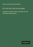 Dix-huit ans chez les sauvages Dix-huit ans chez les sauvages