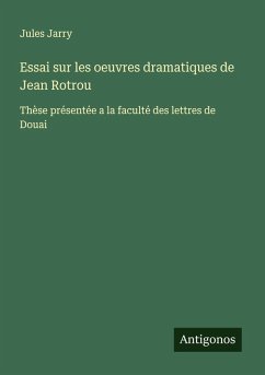 Cover Essai sur les oeuvres dramatiques de Jean Rotrou