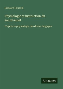 Physiologie et instruction du sourd-muet - Fournié, Edouard
