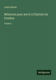 Mémoires pour servir à l'histoire de Dombes Mémoires pour servir à l'histoire de Dombes