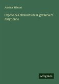 Exposé des éléments de la grammaire Assyrienne