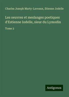 Cover Les oeuvres et meslanges poetiques d'Estienne Iodelle, sieur du Lymodin