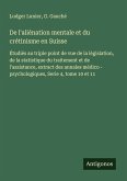 De l'aliénation mentale et du crétinisme en Suisse