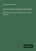 Les historiettes Tallemant des Réaux Les historiettes Tallemant des Réaux