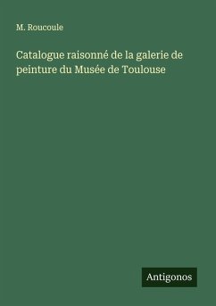 Cover Catalogue raisonné de la galerie de peinture du Musée de Toulouse