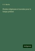 Études religieuses et morales pour le temps présent Études religieuses et morales pour le temps présent