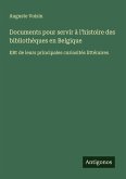 Documents pour servir à l'histoire des bibliothèques en Belgique Documents pour servir à l'histoire des bibliothèques en Belgique