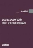 Evde Tele Calisan Iscinin Kisisel Verilerinin Korunmasi Evde Tele Calisan Iscinin Kisisel Verilerinin Korunmasi