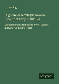 La guerre de montagne Navarre 1834-35 et Kabylie 1841-47 Cover La guerre de montagne Navarre 1834-35 et Kabylie 1841-47