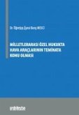 Milletlerarasi Özel Hukukta Hava Araclarinin Teminata Konu Olmasi Milletlerarasi Özel Hukukta Hava Araclarinin Teminata Konu Olmasi
