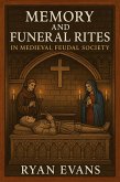 Memory and Funeral Rites in Medieval Feudal Society (eBook, ePUB)