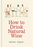 How to Drink Natural Wine (eBook, ePUB)