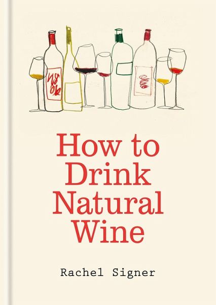How to Drink Natural Wine (eBook, ePUB) How to Drink Natural Wine (eBook, ePUB)