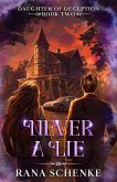 Never A Lie (Daughter of Deception, #2) (eBook, ePUB) Never A Lie (Daughter of Deception, #2) (eBook, ePUB)
