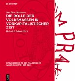 Die Rolle der Volksmassen in vorkapitalistischer Zeit (eBook, PDF) Die Rolle der Volksmassen in vorkapitalistischer Zeit (eBook, PDF)