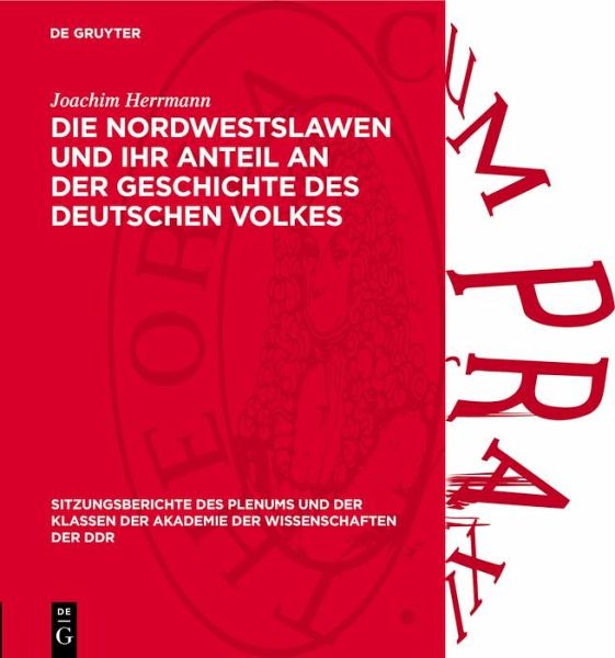 Die Nordwestslawen und ihr Anteil an der Geschichte des deutschen Volkes (eBook, PDF) Die Nordwestslawen und ihr Anteil an der Geschichte des deutschen Volkes (eBook, PDF)