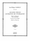 QUATRE PIECES EXTRAITES DE PYGMALION ADAPTEES AU CLAVECIN QUATRE PIECES EXTRAITES DE PYGMALION ADAPTEES AU CLAVECIN