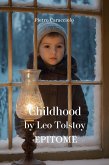 CHILDHOOD by Leo Tolstoy: EPITOME (eBook, ePUB) CHILDHOOD by Leo Tolstoy: EPITOME (eBook, ePUB)