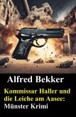 Kommissar Haller und die Leiche am Aasee: Münster Krimi (eBook, ePUB) Kommissar Haller und die Leiche am Aasee: Münster Krimi (eBook, ePUB)