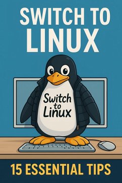Cover Switch to Linux - 15 Important Tips (First Edition) (eBook, ePUB)