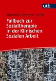 Fallbuch zur Sozialtherapie in der Klinischen Sozialen Arbeit (eBook, PDF) Fallbuch zur Sozialtherapie in der Klinischen Sozialen Arbeit (eBook, PDF)
