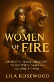 Women of Fire: 300 Midnight Declarations to End Witchcraft and Demonic Warfare and attacks (Faith Warriors Chronicles, #1) (eBook, ePUB)