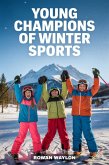 Young Champions Of Winter Sports (eBook, ePUB) Young Champions Of Winter Sports (eBook, ePUB)