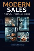 Modern sales: The Brutal Rules of Sales Success (eBook, ePUB) Modern sales: The Brutal Rules of Sales Success (eBook, ePUB)
