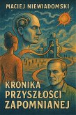Kronika Przyszlosci Zapomnianej (eBook, ePUB)