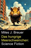 Das hungrige Meerschweinchen: Science Fiction (eBook, ePUB)
