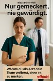 Nur gemeckert, nie gewürdigt. (eBook, ePUB)