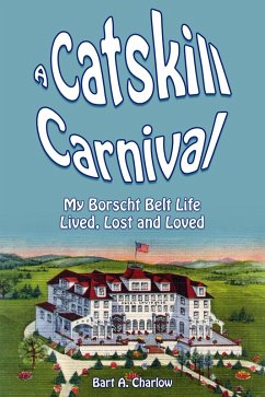 Cover A Catskill Carnival: My Borscht Belt Life Lived, Lost and Loved (The Borscht Belt Books, #1) (eBook, ePUB)