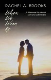 When We Were Us: A Bittersweet Reunion of Love and Lost Dreams (Heartstrings of Lakeshore: Stories of Friendship and Love, #2) (eBook, ePUB) When We Were Us: A Bittersweet Reunion of Love and Lost Dreams (Heartstrings of Lakeshore: Stories of Friendship and Love, #2) (eBook, ePUB)