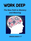 Work Deep The New Path to Mastery and Meaning (eBook, ePUB)
