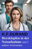 Herzklopfen in der Notaufnahme und 2 andere Arztromane (eBook, ePUB)
