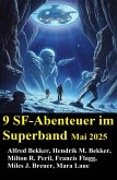 9 SF-Abenteuer im Superband Mai 2025 (eBook, ePUB)