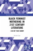 Black Feminist Mothering in 21st Century Literature (eBook, ePUB)