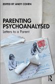Parenting Psychoanalysed (eBook, ePUB)