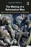 The Making of a Reformation Man (eBook, PDF) The Making of a Reformation Man (eBook, PDF)