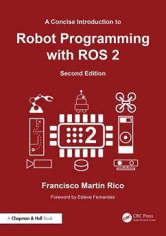 A Concise Introduction to Robot Programming with ROS 2 (eBook, PDF) - Rico, Francisco Martín